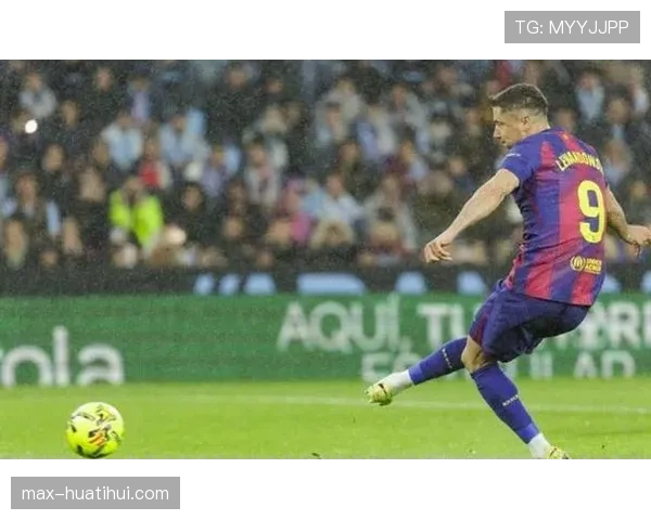 巴萨进攻体系依赖莱万 波兰前锋帽子戏法展现全面得分能力